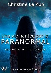 Cover Une vie hantée par le paranormal