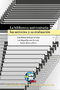 Cover La biblioteca universitaria: los servicios y su evaluación