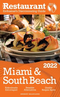 Cover 2022 Miami & South Beach - The Restaurant Enthusiast’s Discriminating Guide