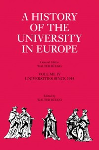 Cover History of the University in Europe: Volume 4, Universities since 1945