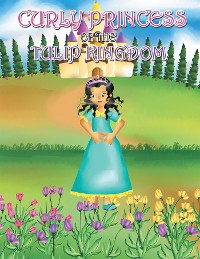 Cover Curly Princess of the Tulip Kingdom