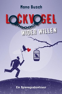 Cover Lockvogel wider Willen