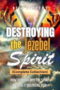 Cover Destroying the Jezebel Spirit (Complete Collection)