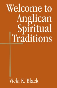 Cover Welcome to Anglican Spiritual Traditions