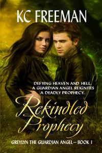 Cover Rekindled Prophecy (Greylyn the Guardian Angel Series, Book One)