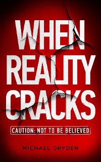Cover When Reality Cracks: Caution
