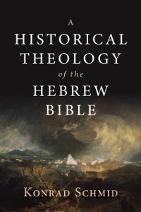 Cover Historical Theology of the Hebrew Bible