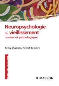 Cover Neuropsychologie du vieillissement normal et pathologique
