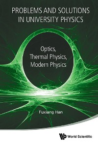 Cover Problems And Solutions In University Physics: Optics, Thermal Physics, Modern Physics