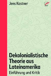 Cover Dekolonialistische Theorie aus Lateinamerika
