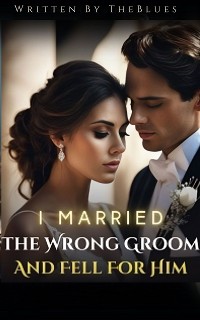 Cover I Married The Wrong Groom And Fell For Him 1