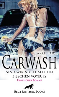 Cover Carwash – sind wir nicht alle ein bisschen Voyeur? | Erotischer Roman