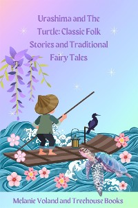 Cover Urashima and The Turtle: Classic Folk Stories and Traditional Fairy Tales
