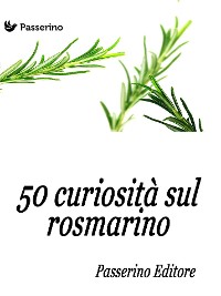 Cover 50 curiosità sul rosmarino