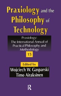Cover Praxiology and the Philosophy of Technology