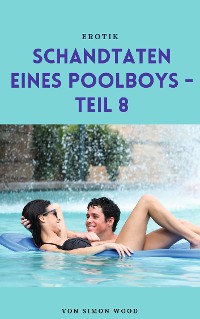 Cover Schandtaten eines Poolboys - Teil 8