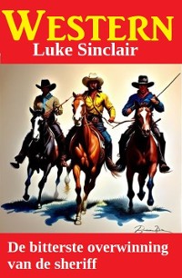 Cover De bitterste overwinning van de sheriff: Western