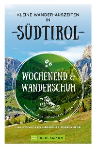 Cover Wochenend und Wanderschuh – Kleine Wander-Auszeiten in Südtirol