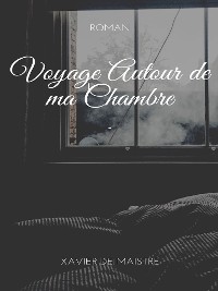 Cover Voyage Autour de ma Chambre