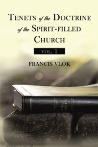 Cover Tenets of the Doctrine of the Spirit-filled Church vol. 1