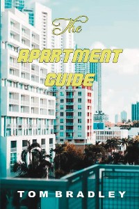 Cover The Apartment Guide by Tom Bradley