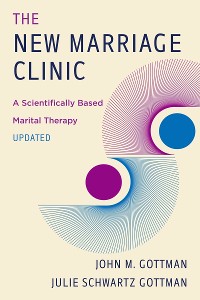 Cover The New Marriage Clinic: A Scientifically Based Marital Therapy Updated (Second Edition)
