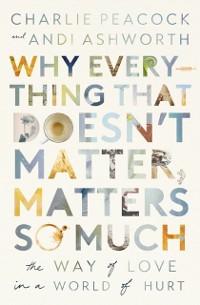 Cover Why Everything That Doesn't Matter, Matters So Much