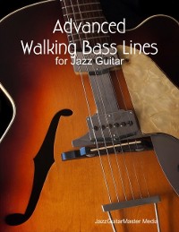 Cover Advanced Walking Bass Lines for Jazz Guitar