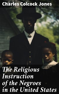 Cover The Religious Instruction of the Negroes in the United States