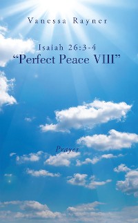 Cover Isaiah 26:3-4 "Perfect Peace Viii"