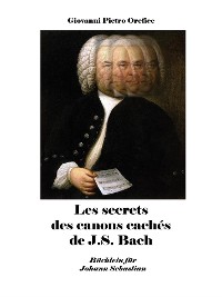 Cover Les secrets des canons cachés de J.S. Bach