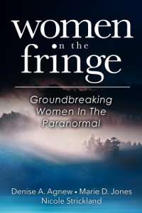 Cover Women On The Fringe: Groundbreaking Women In The Paranormal