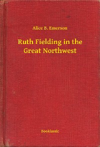 Cover Ruth Fielding in the Great Northwest