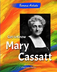 Cover Get to Know Mary Cassatt