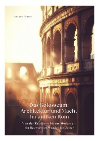 Cover Das Kolosseum: Architektur und Macht im antiken Rom