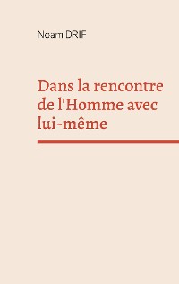 Cover Dans la rencontre de l'Homme avec lui-même