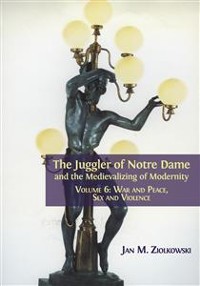 Cover The Juggler of Notre Dame and the Medievalizing of Modernity