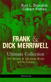 Cover FRANK & DICK MERRIWELL – Ultimate Collection: 20+ Mystery & Adventure Books in One Volume (Illustrated)