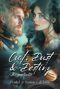 Cover Coal, Dust & Destiny: Eine norddeutsche Steampunk Romanze