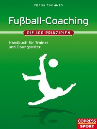 Cover Fußball-Coaching - Die 100 Prinzipien