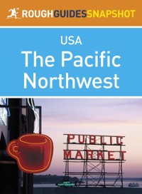 Cover Pacific Northwest Rough Guides Snapshot USA (includes Washington, Seattle, Puget Sound, the Olympic Peninsula, the Cascade Mountains, Oregon and Portland)