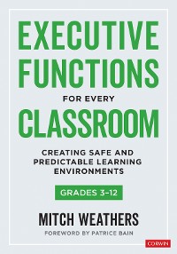 Cover Executive Functions for Every Classroom, Grades 3-12