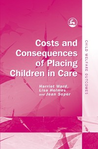 Cover Costs and Consequences of Placing Children in Care