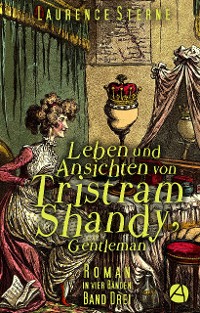 Cover Leben und Ansichten von Tristram Shandy, Gentleman. Band Drei