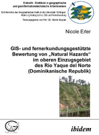 Cover GIS- und fernerkundungsgestützte Bewertung von „Natural Hazards“ im oberen Einzugsgebiet des Río Yaque del Norte (Dominikanische Republik)
