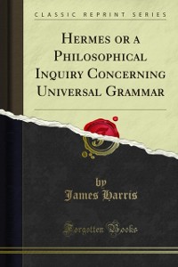 Cover Hermes or a Philosophical Inquiry Concerning Universal Grammar