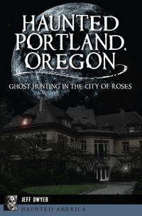 Cover Haunted Portland, Oregon