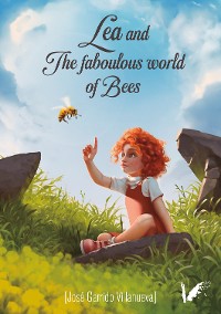 Cover Lea and the faboulous world of bees