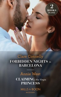 Cover Forbidden Nights In Barcelona / Claiming His Virgin Princess: Forbidden Nights in Barcelona (The Cinderella Sisters) / Claiming His Virgin Princess (Royal Scandals) (Mills & Boon Modern)