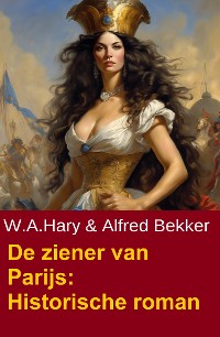 Cover De ziener van Parijs: Historische roman